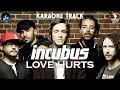 Download Lagu Incubus | Love Hurts 🎤HQ Karaoke🎤