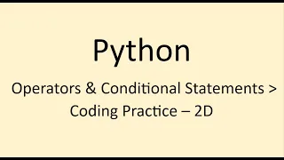 Coding Practice - 2D Operators Conditional Statements Python NxtWave CCBP