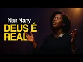 Download Lagu DEUS É REAL | NAIR NANY | (COVER)