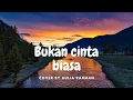 Download Lagu Afgan - Bukan Cinta Biasa (Cover Lirik by Aulia Rahman)