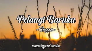 Download PELANGI BARUKU (DHYO HAW) || LIRIK || Cover By Made Rasta MP3