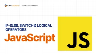 Quick Chain Lessons Episode 7 JavaScript If Else Switch Logical Operators