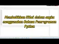 PROGRAM PYTHON MEMBALIKKAN NILAI ANGKA