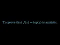 Show that log z is analytic
