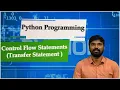 LEC22 Python Programming Control Flow Statements Transfer Statement in Python by Mr D Sandeep