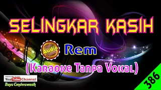 selingkar kasih by rem original audio hq karaoke tanpa vokal