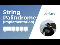 How to check if a given String is a Palindrome String Algorithms Implementation