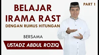 Download BELAJAR IRAMA RAST - Dengan Rumus Hitungan bersama Ustadz Abdul Roziq - Part 1 MP3