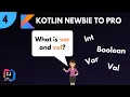 Kotlin Newbie To Pro - VAR VAL INTEGER BOOLEAN