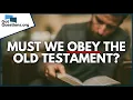Do Christians have to obey the Old Testament law GotQuestions org