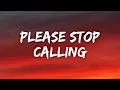 Lagu charlieonnafriday - Please stop calling (Enough) (Lyrics)