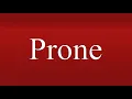 Prone - Meaning and How To Pronounce