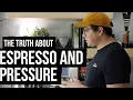 THE TRUTH ABOUT ESPRESSO Understanding Espresso Flow