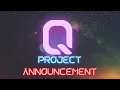 Download Lagu Project Q Announcement Trailer !
