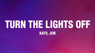 kato turn the lights off lyrics ft jon