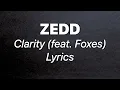 Zedd - Clarity (feat. Foxes) (Lyrics)