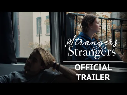 Strangers to Strangers (2026) - Official Trailer