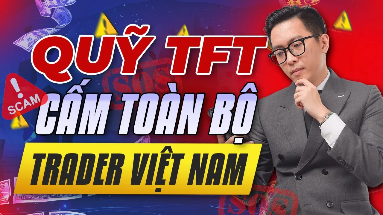 Outline Video ❌ 3 Lý Do Quỹ TFT Cấm Toàn Bộ Trader Việt Nam - mInvest