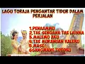 Download Lagu Kumpulan Lagu Toraja Terbaik - Pengantar Tidur | Menemani Perjalanan Jauh