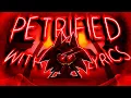 Lagu PETRIFIED WITH LYRICS | 2017X FNF COVER​