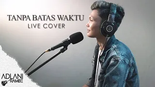 Download Tanpa Batas Waktu - Ade Govinda Feat. Fadly (Video Lirik) | Adlani Rambe [Live Cover] MP3