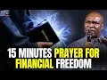 This 15-Minute Prayer Can Change Your Entire Financial Future - Apostle Joshua Selman