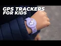 The best GPS trackers and devices for kids