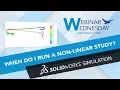 When do I need to run a non-linear study A look into when a linear static study is not enough
