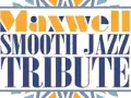 Maxwell Smooth Jazz Tribute - Pretty Wings