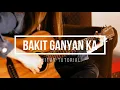 BAKIT GANYAN KA? - Acoustic  Guitar Tutorial