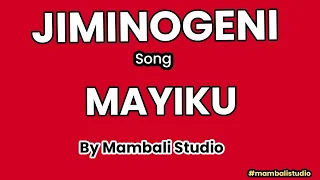 JIMINOGENI SONG MAYIKU NYIMBO MPYA 2025 BY MAMBALI STUDIO Fyp 