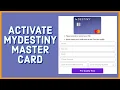 How to Activate Destiny Mastercard Online 2023