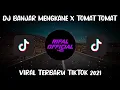 Download Lagu DJ BANJAR MENGKANE X TOMAT TOMAT TERBARU 2021 | VIRAL TIKTOK FULL BASS