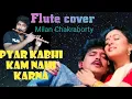 Lagu Pyar kabhi kam nahi karna flute cover. milan Chakraborty