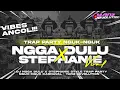 Lagu DJ NGGA DULU X STEPHANIE‼️STYLE TRAP PARTY NGUK-NGUK KARNAVAL VIRAL VIBES ANCOL || YANZ REVOLUTION