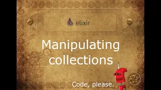 Manipulating collections in Elixir