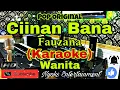 Download Lagu CIINAN BANA - FAUZANA (KARAOKE) Pop Minang || Nada Wanita || G minor