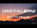 Download Lagu Leave It All Behind (Lyrics) - Cult to Follow