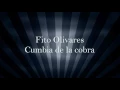 Fito Olivares-Cumbia de la cobra(letra)