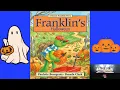 Lagu 🐢👻🎃Franklin’s Halloween by Paulette Bourgeois and Brenda Clark, kids story, read aloud