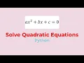 Solve Quadratic Equation using python Simple Solution