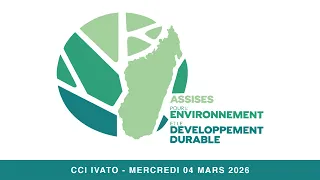 ASSISES POUR L'ENVIRONNEMENT ET LE DEVELOPPEMENT DURABLE - CCI IVATO 04 MARS 2026