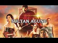 Lagu SULTAN AGUNG - FILM PERJUANGAN  PENGUASA MATARAM (FILM BIOSKOP)