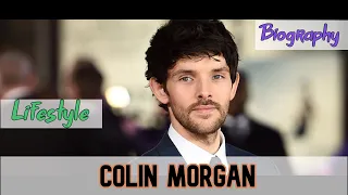 Colin Morgan Biography Lifestyle