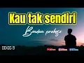 Download Lagu KAU TAK SENDIRI - Bondan prakoso #liriklagu
