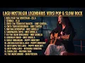 Lagu LAGU NOSTALGIA LEGENDARIS VERSI POP \u0026 SLOW ROCK COVER