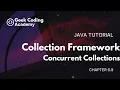 Chapter 6 9 Concurrent Collections Collection framework Java tutorial Geek coding academy
