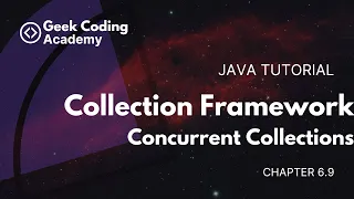 Chapter 6 9 Concurrent Collections Collection framework Java tutorial Geek coding academy