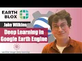 Deep learning in Google Earth Engine with Jake Wilkins