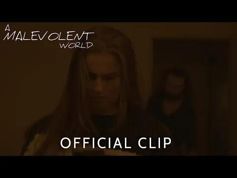 A Malevolent World I Official Clip